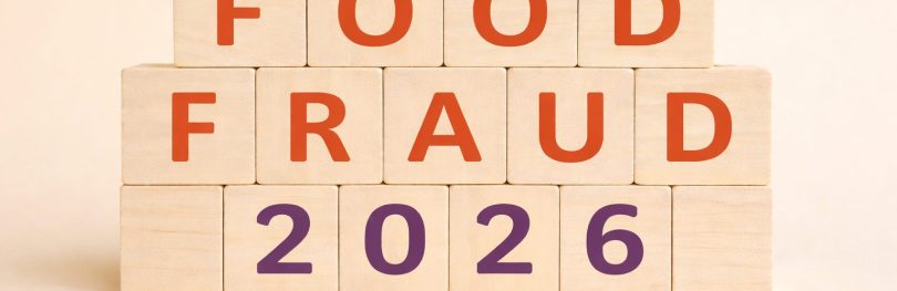 Food fraud trends/predictions 2026 and beyond: new targets, tactics and risks